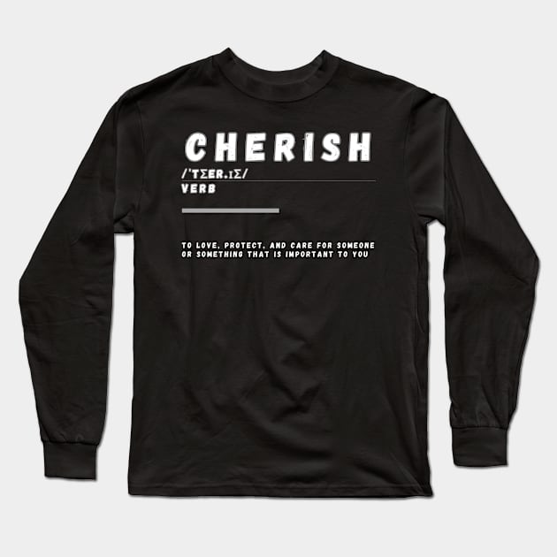 Word Cherish Long Sleeve T-Shirt by Ralen11_